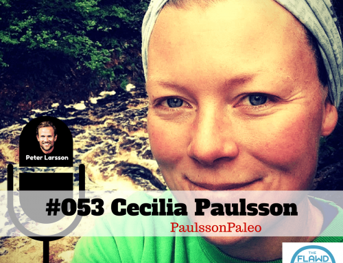 Cecilia Paulsson- PaulssonPaleo – The FLAWD Podcast (#053)