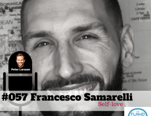 Francesco Samarelli – Self-love – The FLAWD Podcast (#057)