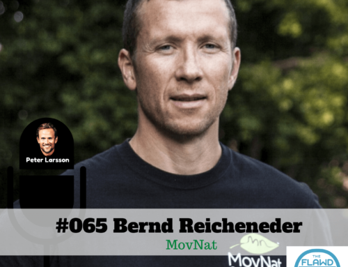 TFP #065 Bernd Reicheneder – MovNat – The FLAWD Podcast
