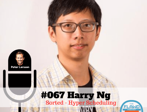 TFP #067 Harry Ng – Sorted – The FLAWD Podcast