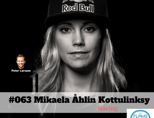 TFP #063 Mikaela Åhlin Kottulinsky – Racing – The FLAWD Podcast